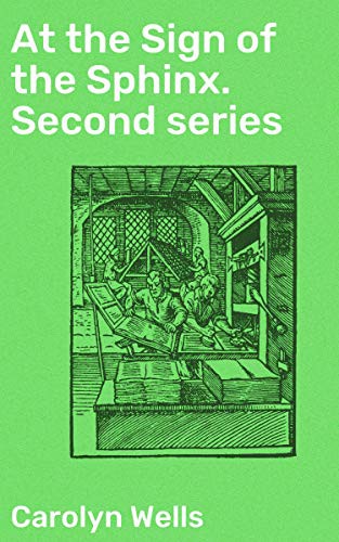 At the Sign of the Sphinx. Second series